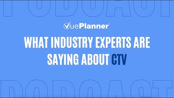 What Industry Experts are Saying about CTV