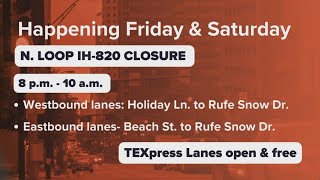 Loop 820 closure you need to know in Tarrant County