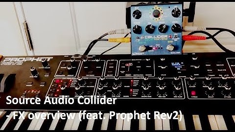 Source Audio Collider - FX overview (feat. Prophet Rev2)