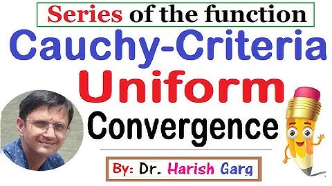 Cauchy Criterion for Uniform Convergence | Series of Function