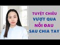 Vượt qua nỗi đau chia tay một cách ngoạn mục- Toàn Nguyễn