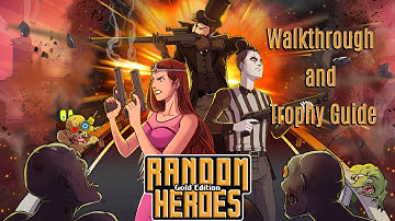 Random Heroes - Walkthrough | Trophy Guide | Achievement Guide