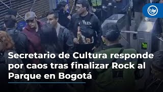 Secretario de Cultura responde por caos tras finalizar Rock al Parque en Bogotá