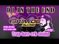DJ IN THE END SPECIAL CEK SOUND - TRAP BASS SESAK DADA