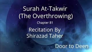 Surah At-Takwir (The Overthrowing) Shirazad Taher  Quran Recitation