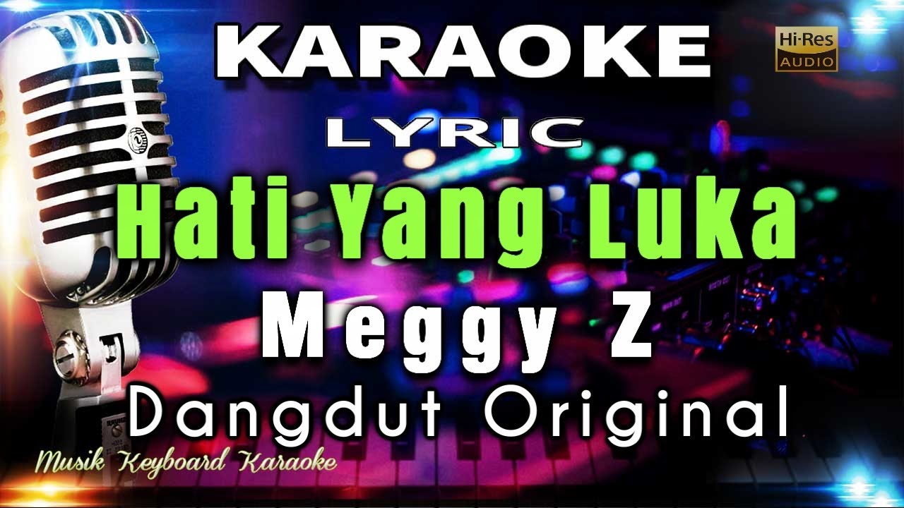 Hati Yang Luka - Meggy Z Karaoke Tanpa Vokal