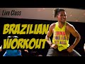 LIVE CLASS - Brazilian Workout