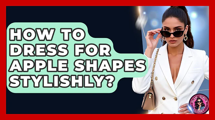 How To Dress For Apple Shapes Stylishly? - Glam Girl's Closet
