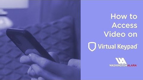 How to Access Video on Virtual Keypad
