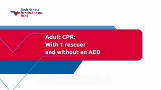 Adult CPR: With 1 rescuer and without an AED Adult CPR: With 1 rescuer and without an AED