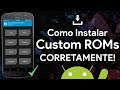 Como instalar uma Custom ROM CORRETAMENTE no seu Android! | Para leigos