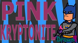 Pink Kryptonite (Superman/Batman Animation)