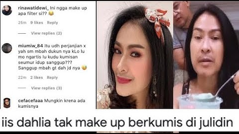 TUKANG NYINYIR IIS DAHLIA DI JULIDI NITIZEN TAK MAKE UP PENAMPILAN JADI OMONGAN