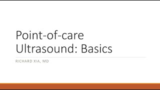 Point Of Care Ultrasound (POCUS) Basics