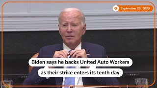 Joe Biden says he supports UAW strike