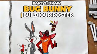 How to Draw Bugs Bunny | Build -A Poster Series Part 2