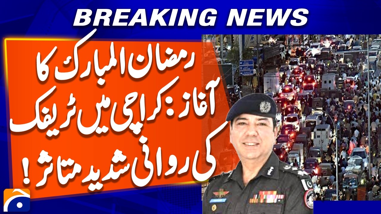 Ramadan Begins: Traffic flow in Karachi severely affected - Geo Pakistan