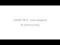 JENNIE 제니 Love Hangover Ft Dominic Fike 가사 JENNIE 제니 Love Hangover Ft Dominic Fike 가사