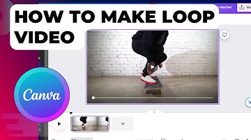 How To Make Loop Video In Canva: A Step-by-Step Tutorial