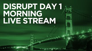 Disrupt SF 2016 Day 1 Morning