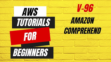 V96 | AWS tutorials for beginners | Amazon Comprehend