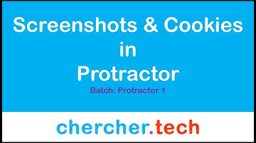 Screenshots and Cookies in protractor 12 Dec 2018 | chercher tech