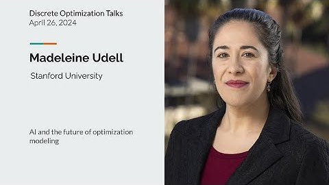 Madeleine Udell - AI and the future of optimization modeling
