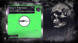 Eddy Tango – Unjust World (Original Mix) [Schallmauer]