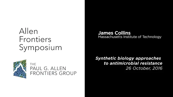 2016 Allen Frontiers Symposium | James Collins
