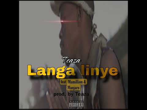 Teaza - Langa linye ( feat. Mamillion & Manjaro ) prod. by Teaza