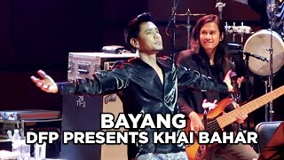 BAYANG | DFP PRESENTS KHAI BAHAR