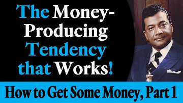 The Money Producing Tendency that Works! - Rev. Ike