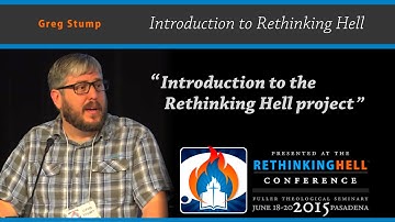 Greg Stump - Introduction to the Rethinking Hell project