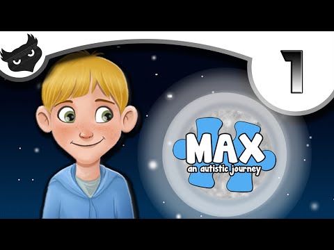 In Fact its...MAX, AN AUTISTIC JOURNEY [Ep 1]  | Gameplay / Walkthrough
