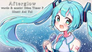 【Hatsune Miku V6】Afterglow【Vocaloid Original】