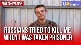 Russians Wanted to Kill Him because He Surenderred. Russian POW Confession