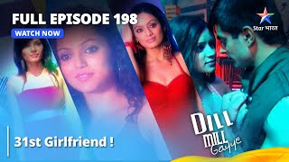 Full Episode 198 | Dill Mill Gayye | 31st Girlfriend! | दिल मिल गए #starbharat