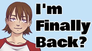 Im Finally Back :)