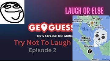GeoGuessr Try Not To Laugh - Episode 2