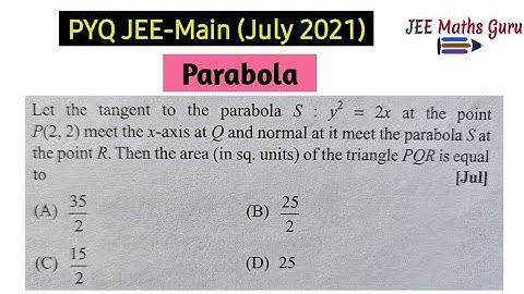 let L be is a tangent to parabola S : y²=2x at P(2,2) Meet X axis at Q | pyq 2021 | @jeemathsguru