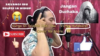 Download Lagu Surga Di Telapak Kaki Ibu - Victor Hutabarat(Cover) by Indra Acong MP3
