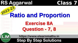 Ratio and Proportion | Class 7 Chapter 8 Exercise 8A Question 7 - 8 | RS Aggarwal | Learn maths