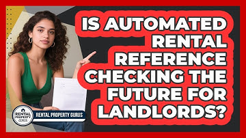Is Automated Rental Reference Checking The Future For Landlords? - Rental Property Gurus