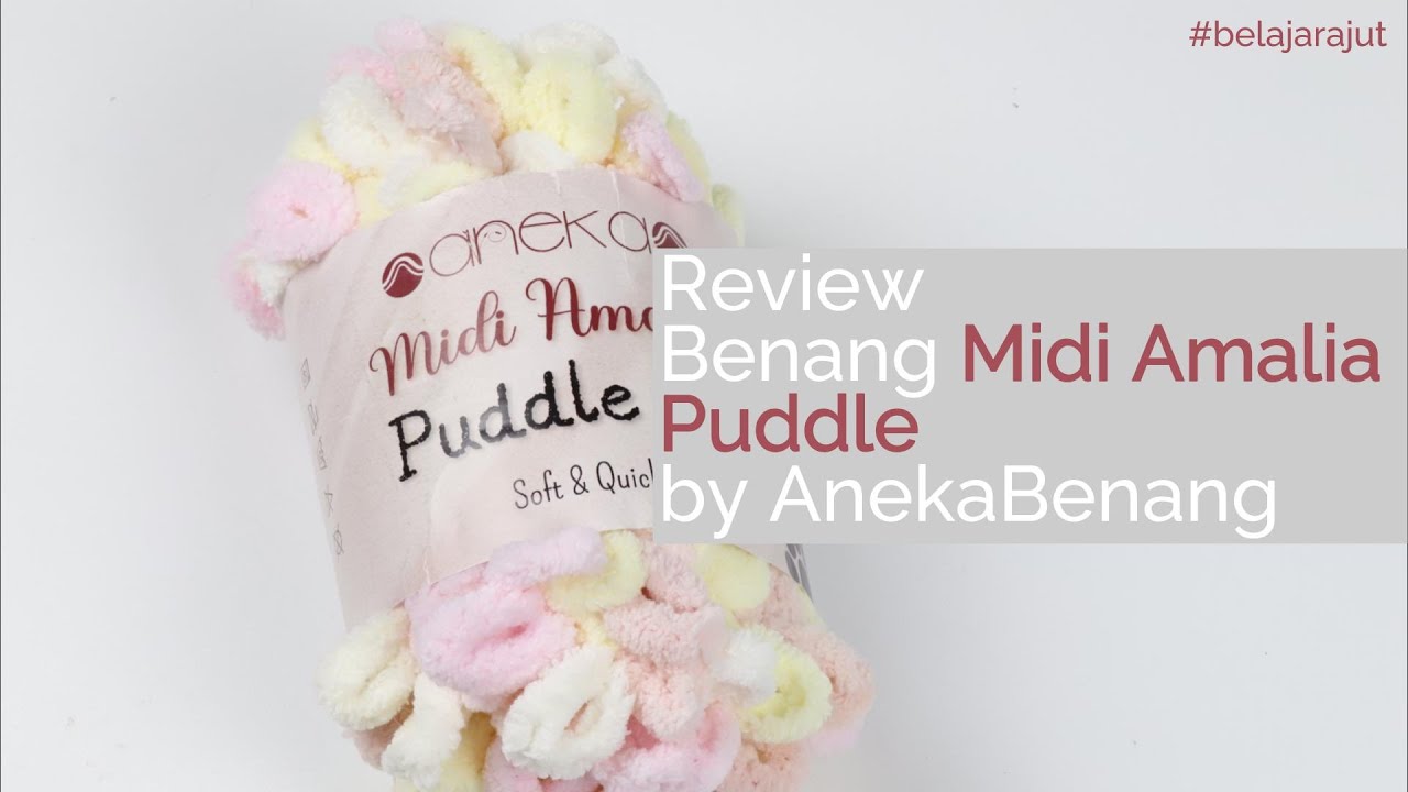 Review Benang Midi Amalia Puddle by AnekaBenang