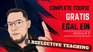 ✅ CURSO COMPLETO CENEVAL EGAL EIN MODULE 3 Lesson 1- Reflective Teaching👨‍🏫
