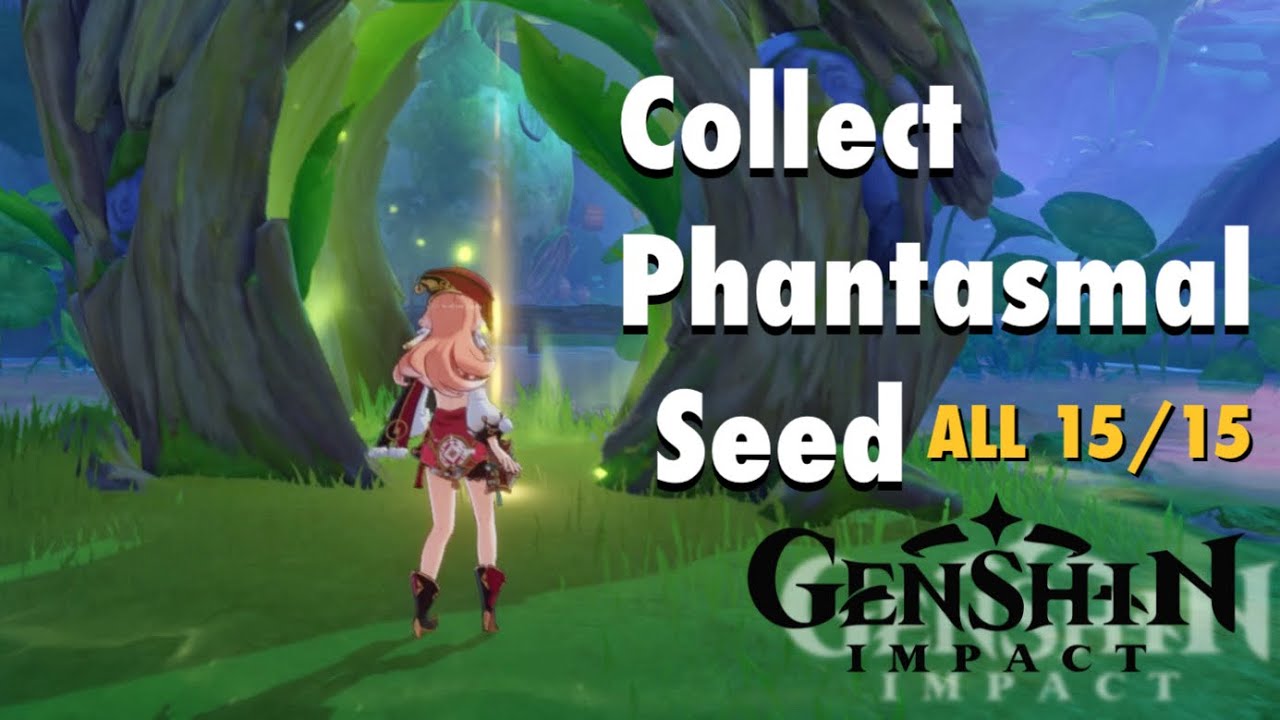 Collect Phantasmal Seed | Genshin Impact