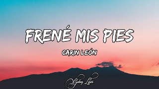 Carin León - Frené mis pies (LETRA) 🎵