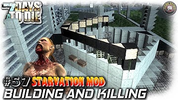 7 Days To Die | Starvation Mod | Build And Kill | EP57 | Let