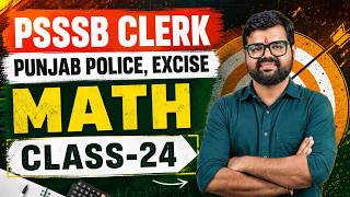 PSSSB CLERK|PATWARI|EXCISE|PUNJAB POLICE|MATH CLASS-24|