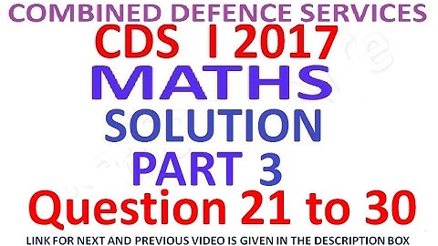 CDS 1 2017 Maths Full Paper Solution Part 3
